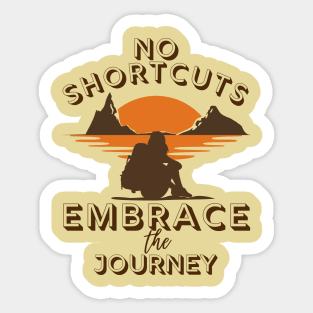 No Shortcuts: Embrace The Journey Sticker